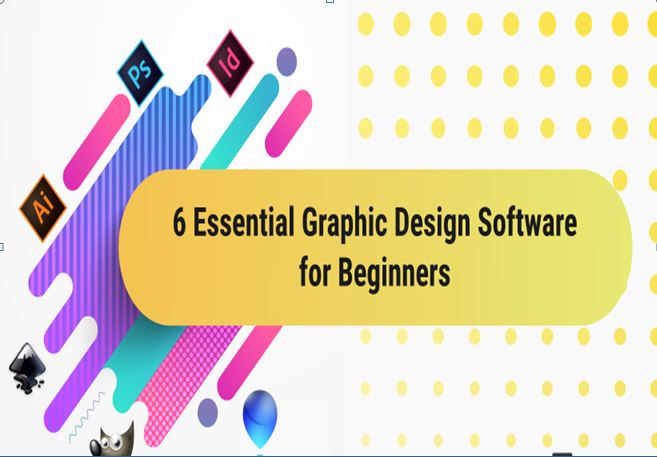 Top 6 Essential Graphic Design Software for Beginners