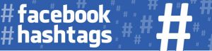 How Facebook Hashtags Help Your Brand